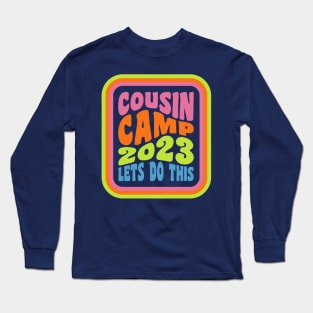 Cousin Camp 2023 Family Camping Summer Vacation Crew Long Sleeve T-Shirt